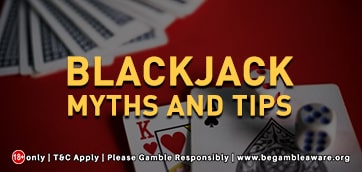 Blackjack Myths and Tips